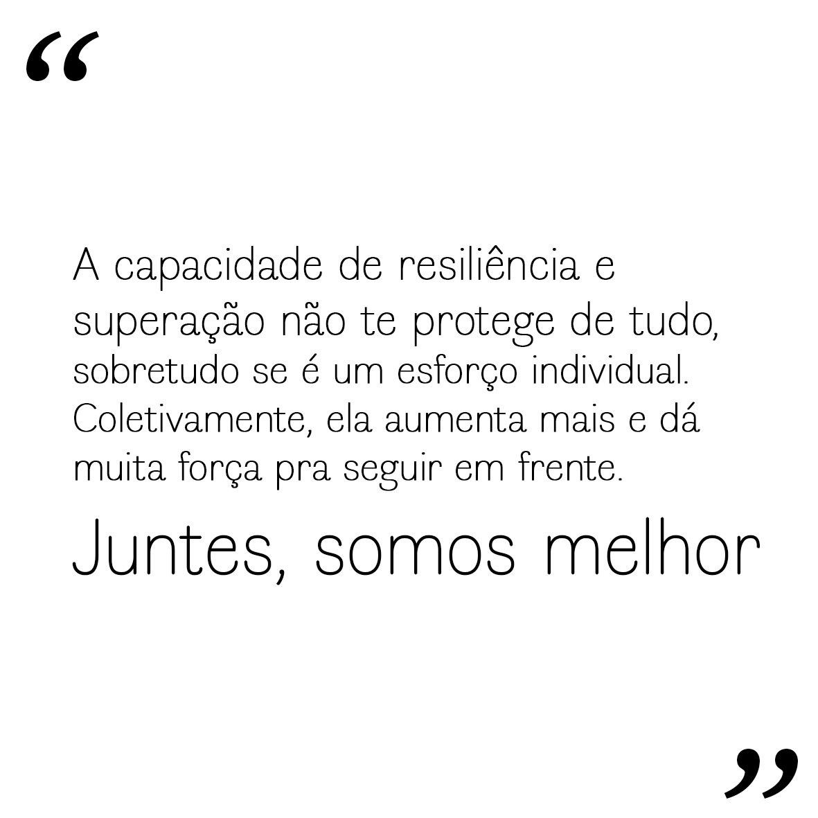 La capacit&eacute; de r&eacute;silience et de surmonter les obstacles ne vous prot&egrave;ge pas de tout, surtout s'il s'agit d'un effort individuel.  Collectivement, elle augmente de plus en plus la force de suivre.  Ensemble, nous sommes plus forts.