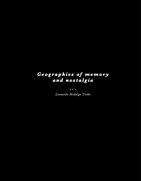 Leonardo Hidalgo, Geographies of memory and nostalgia (EN)