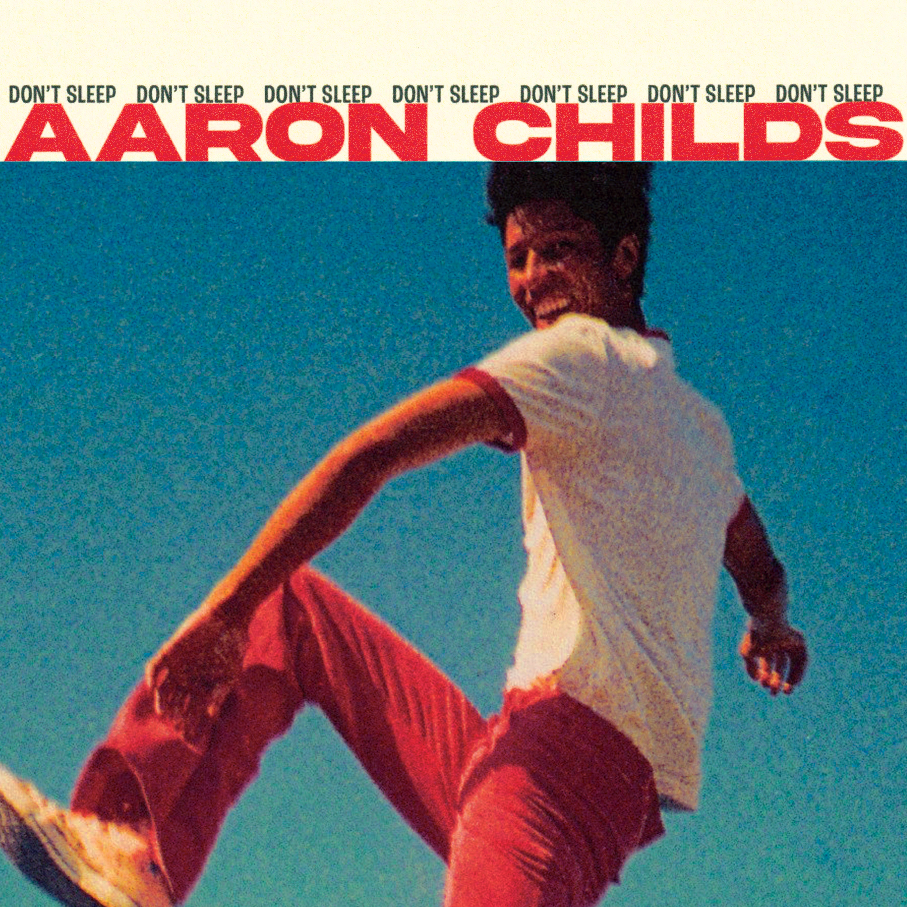 Aaron Childs - Don't Sleep 