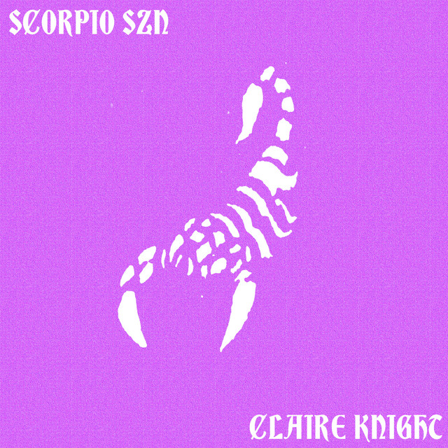 Claire Knight - Scorpio SZN - Mixing, Ad.Production