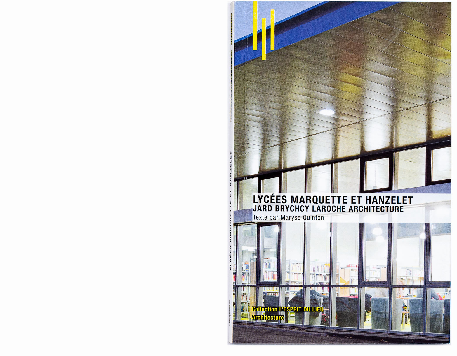 LYCEE MARQUETTE ET ANZELET Jard Brychchy Laroche Architecture  Collection L’Esprit de Lieu Archibooks 2016