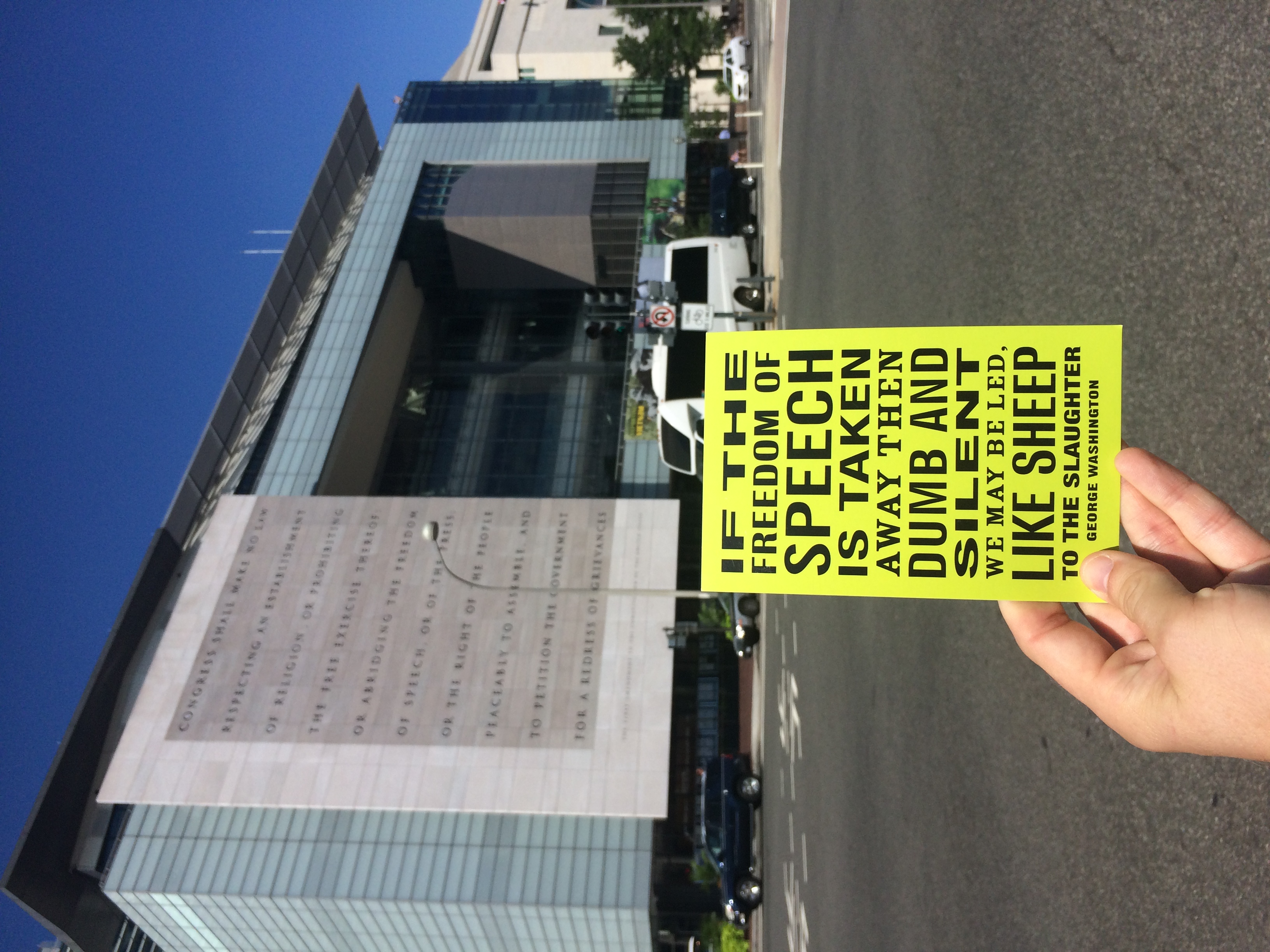 I put this one at the entrance to the Newseum, the great institution celebrating the freedom of the press.