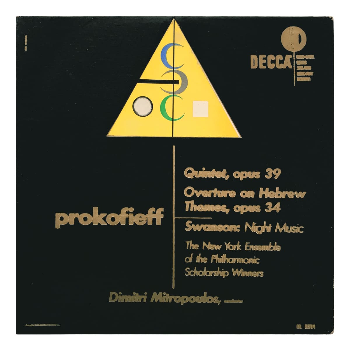 Decca Gold DL 8511 Sergei Prokofiev - Quintet in G minor, Op.39; Overture on Hebrew Themes, Op.34 | Howard Swanson - Night Music (Weintraubenmusik) "The New York Ensemble of the Philharmonic Scholarship Winners" - Dimitri Mitropoulos Design: Erik Nitsche (credited)