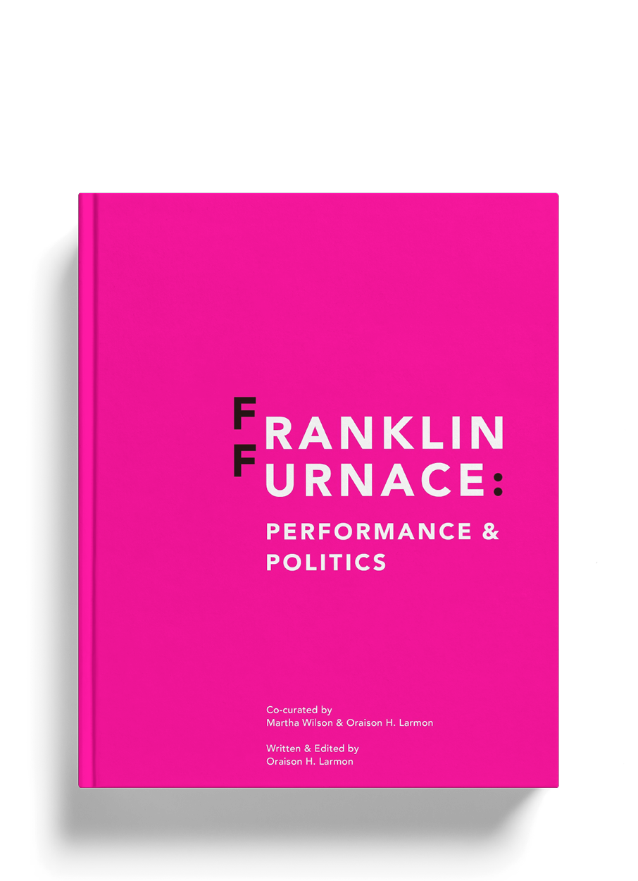 Larmon, Oraison H. Franklin Furnace: Performance & Politics. (HemiPress, 2018).