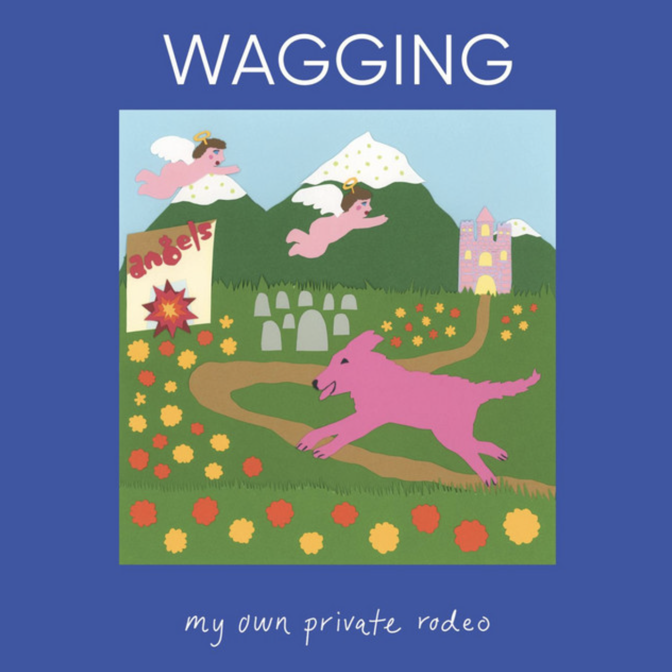 My Own Private Rodeo / Wagging