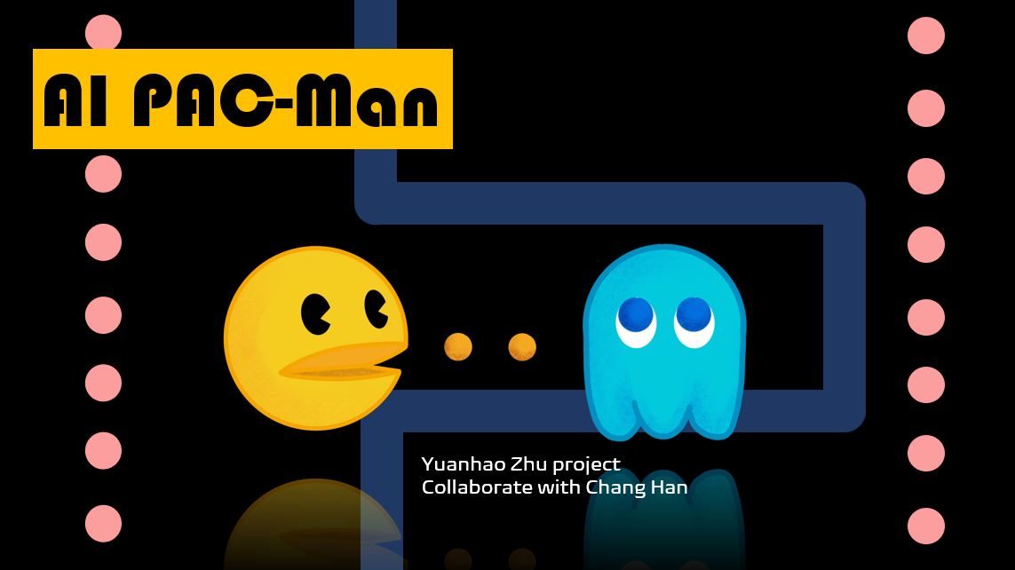 AI PACMAN — Yuanhao Zhu