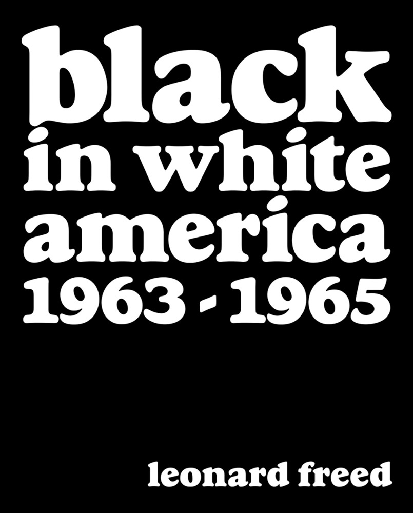 Leonard Freed: Black in White America 1963&ndash;1965