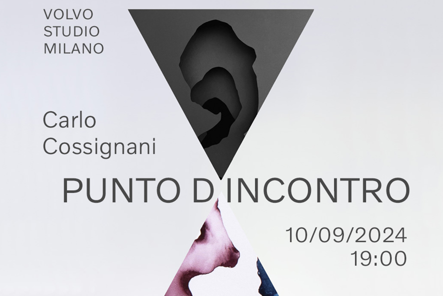 Carlo Cossignani | Punto d'Incontro @ Volvo Studio Milano