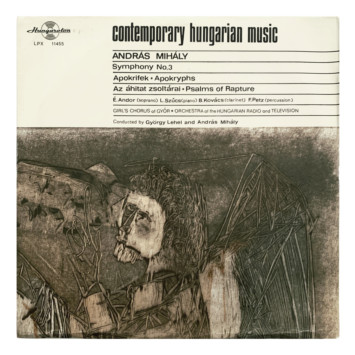 Hungaroton SLPX 11455 András Mihály - Symphony No.3; Apokryphs; Psalms of Rapture Magyar Rádió És Televízió Szimfónikus Zenekara - György Lehel / András Mihály | Győri Leánykar - Miklós Szabó Loránt Szűcs | Éva Andor Design: Béla Kondor (artwork)