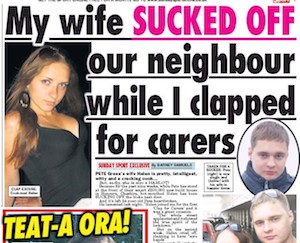 Screenshot of a British tabloid newspaper bearing the headline My wife SUCKED OFF our neighbour while I clapped for carers