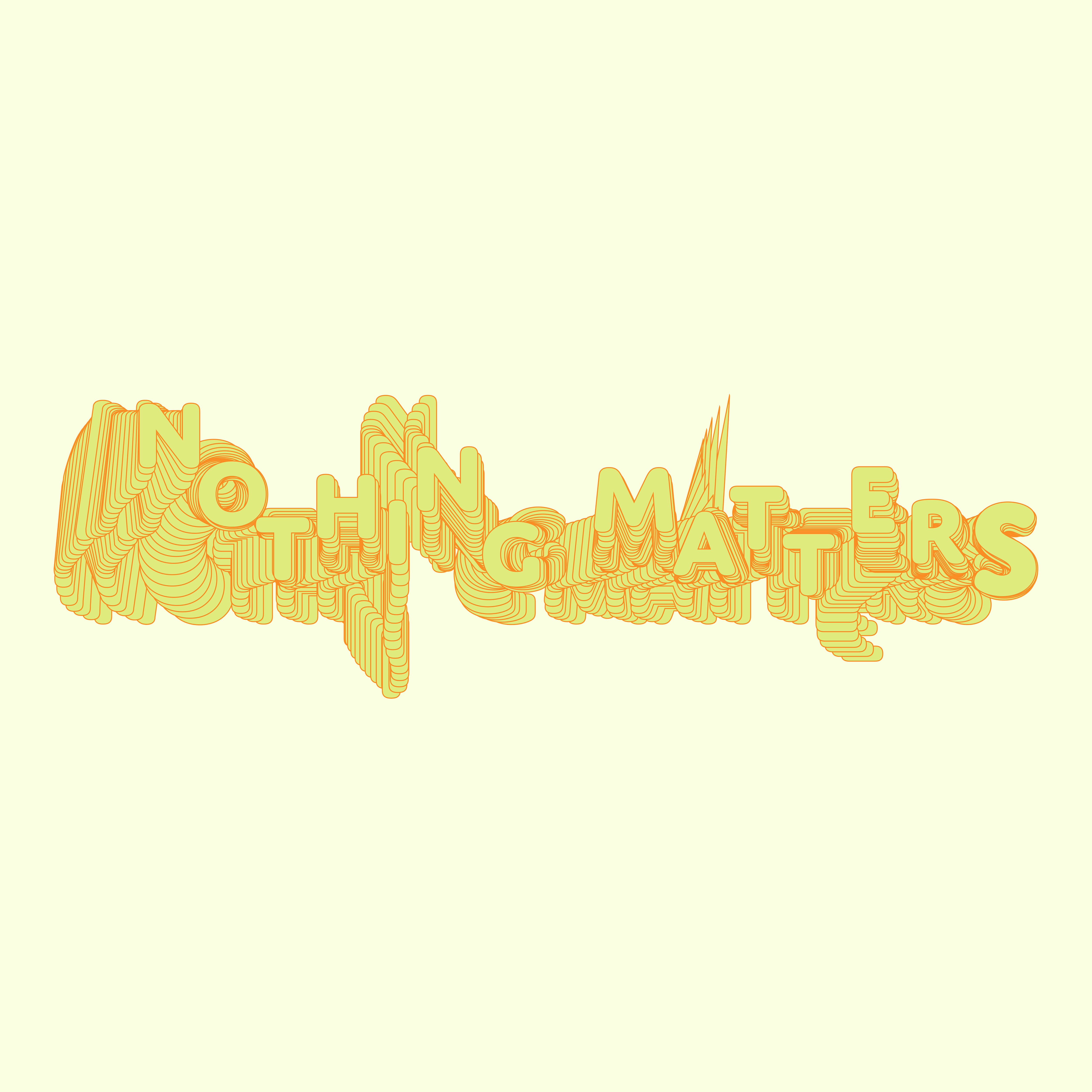 Nothing Matters, 2020