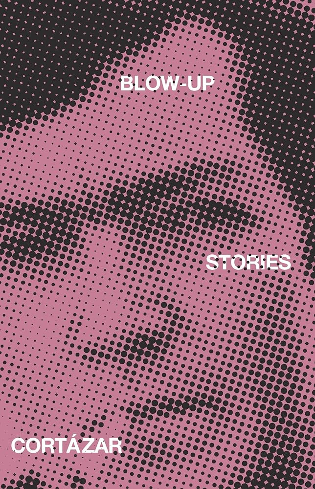Blow-Up (1963) by Julio Cortázar