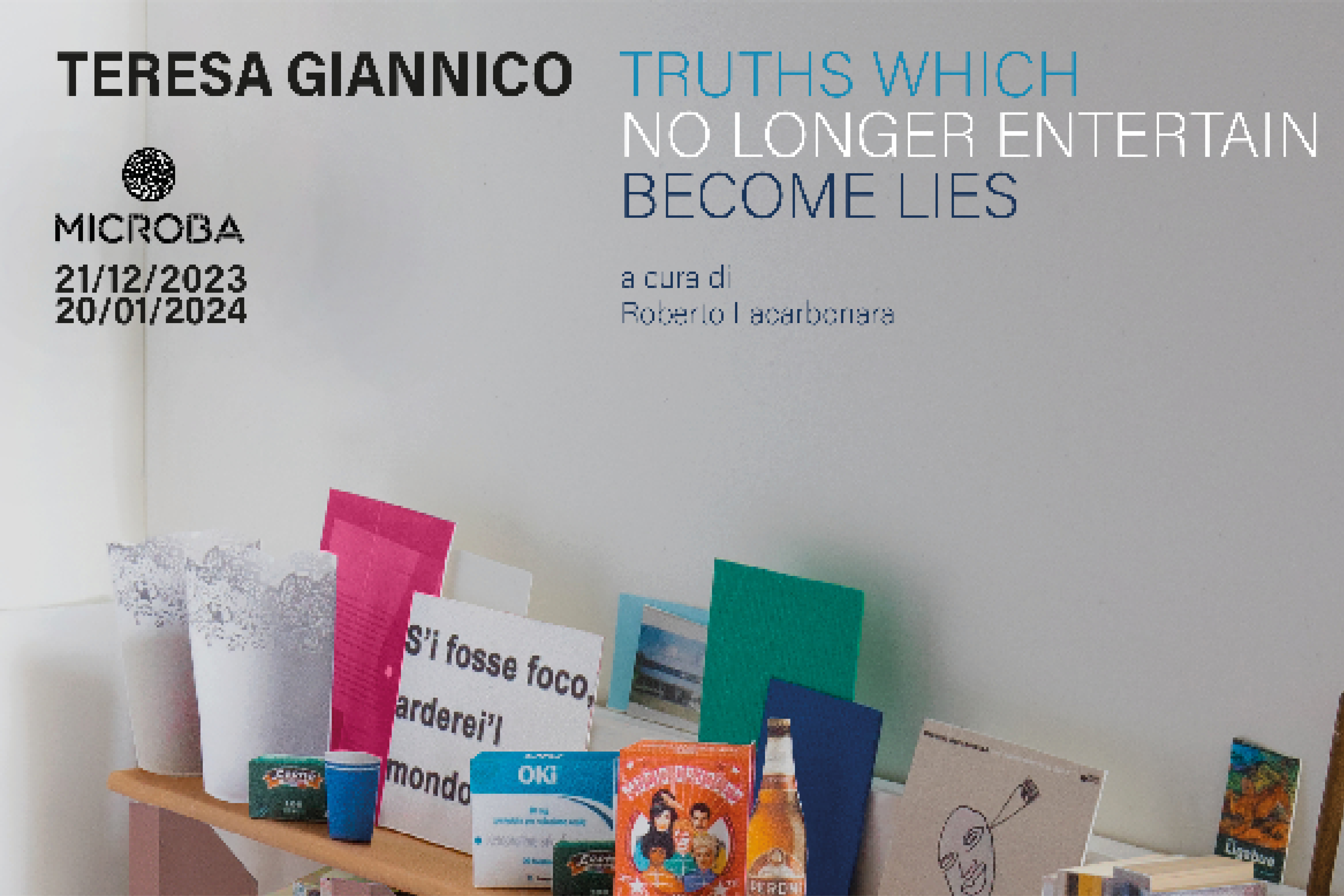 Teresa Giannico | Truths which no longer entertain, become lies at MICROBA Bari