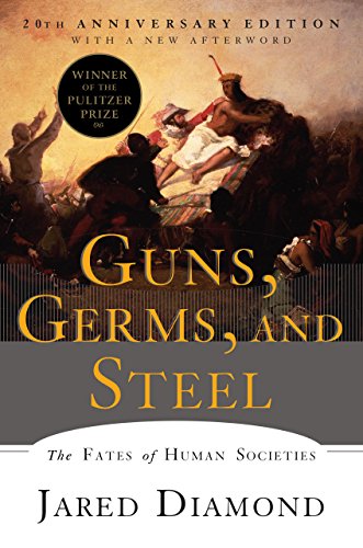 Guns, Germs, and Steel: The Fates of Human SocietiesJared Diamond