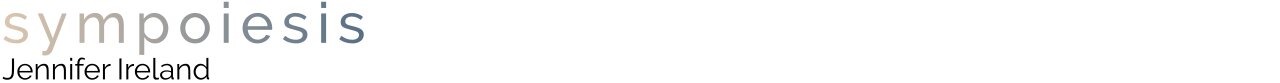 sympoieses, Jennifer Ireland