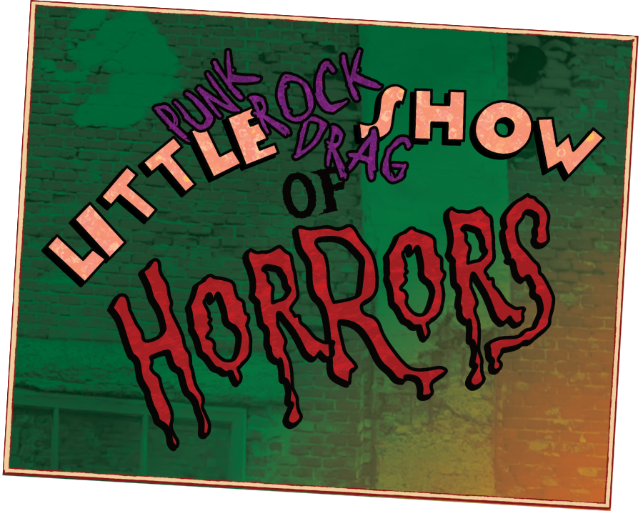 Little punk rock drag show of horrors