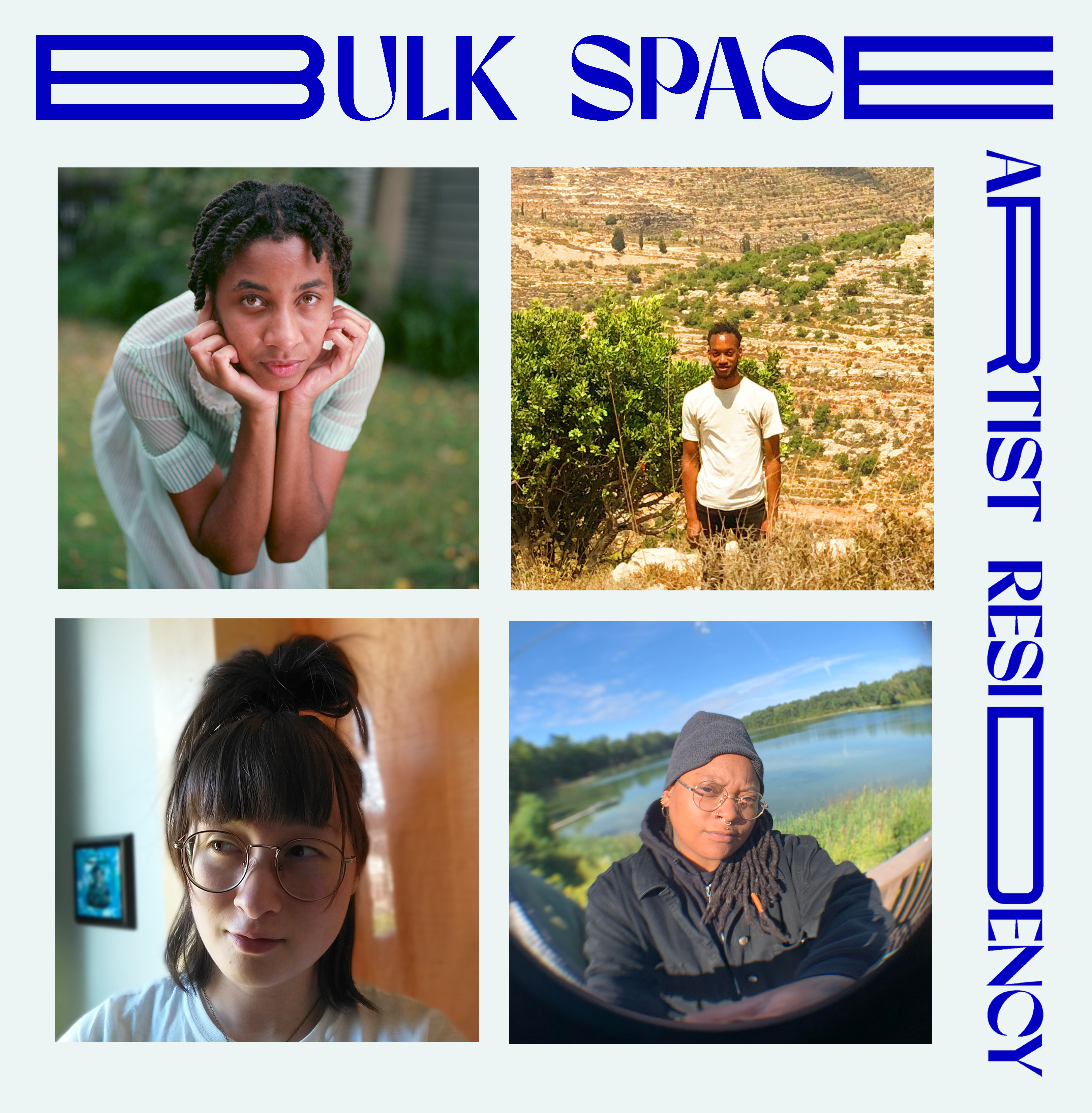BULK Space Residents! Please help us welcome our four residents (L to R clockwise): Saylem Celeste, Calvin Walds, Vanessa Reynolds, and Aiko Fukushi!