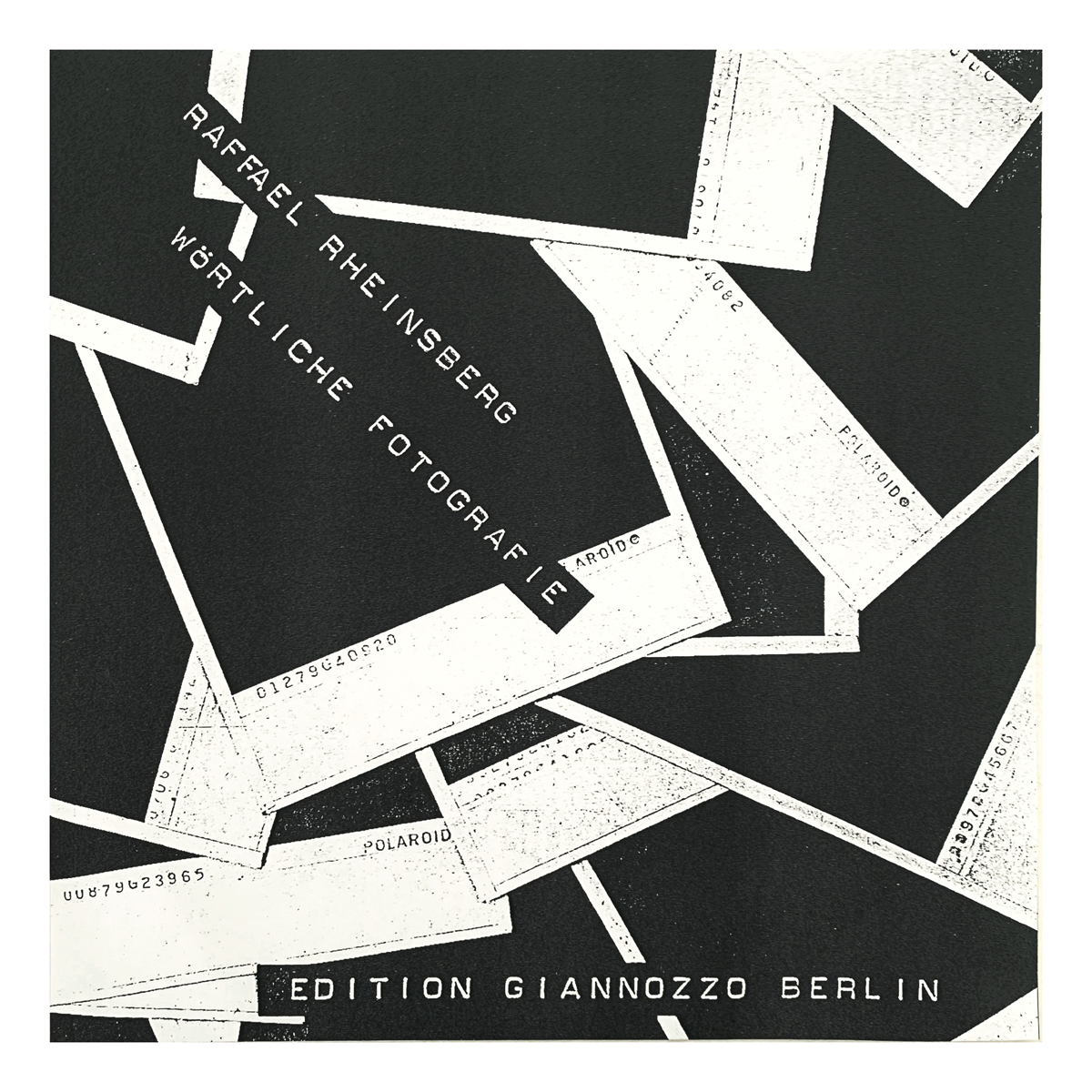 Edition Giannozzo Berlin - Raffael Rheinsberg - Wörtliche Fotografie