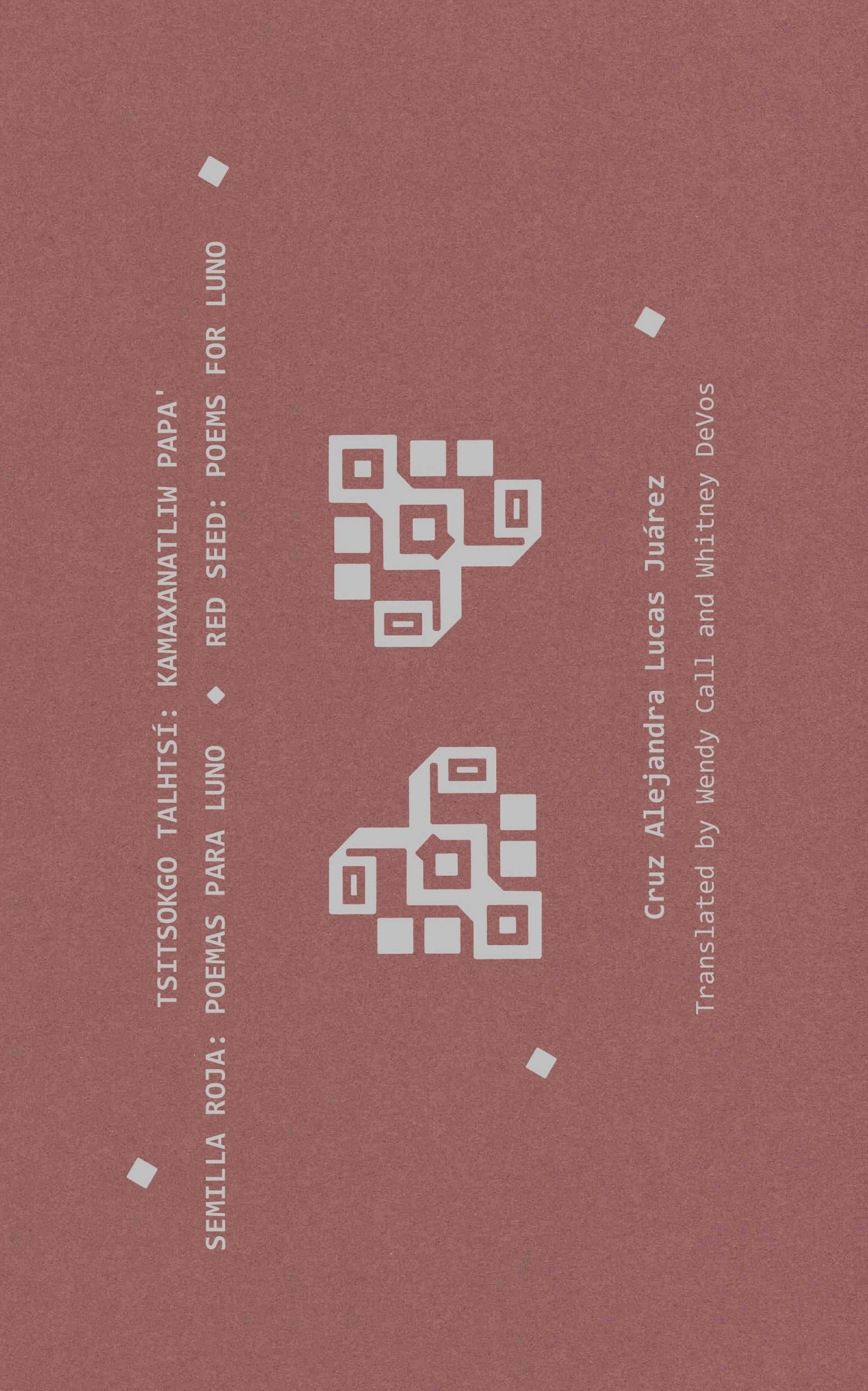 RED SEED: POEMS FOR LUNO | Cruz Alejandra Lucas Ju&aacute;rez, Wendy Call, Whitney DeVos