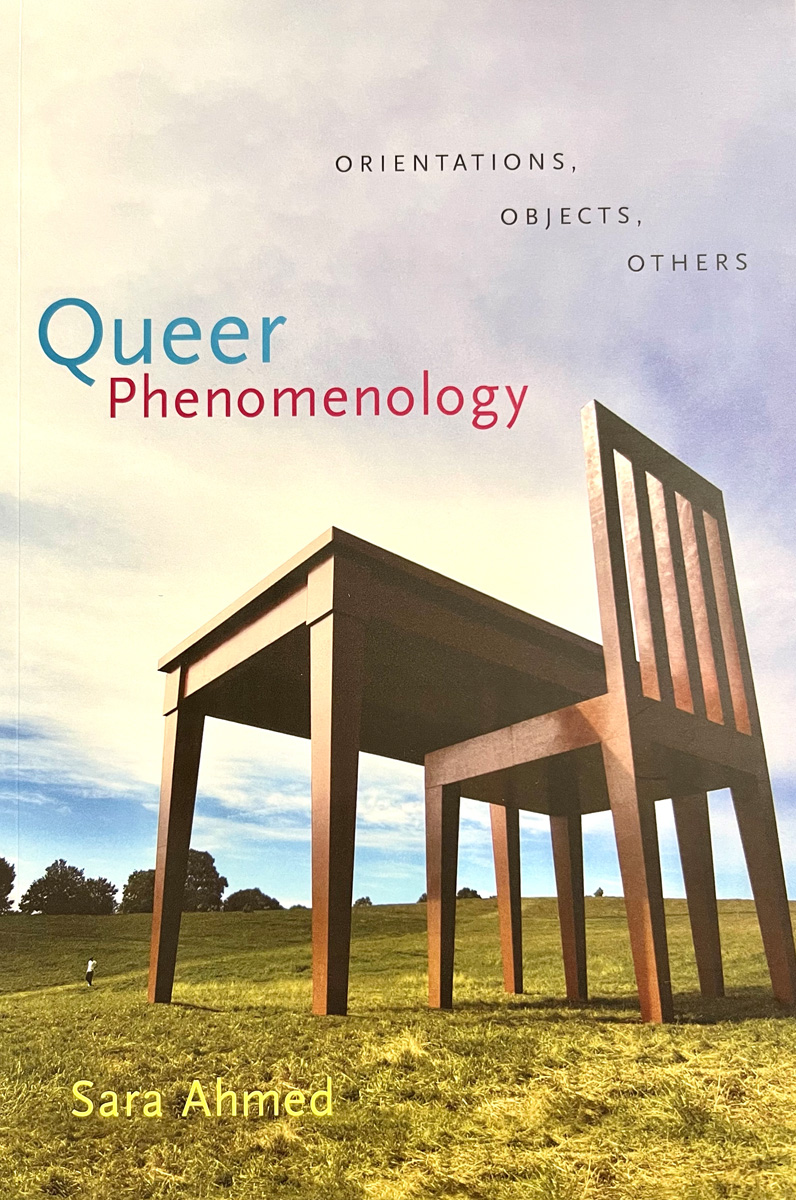 Queer Phenomenology (Sara Ahmed)