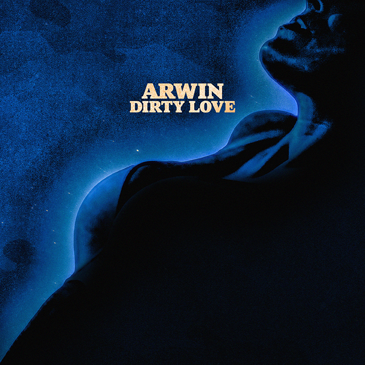 Arwin - Dirty Love (2022)