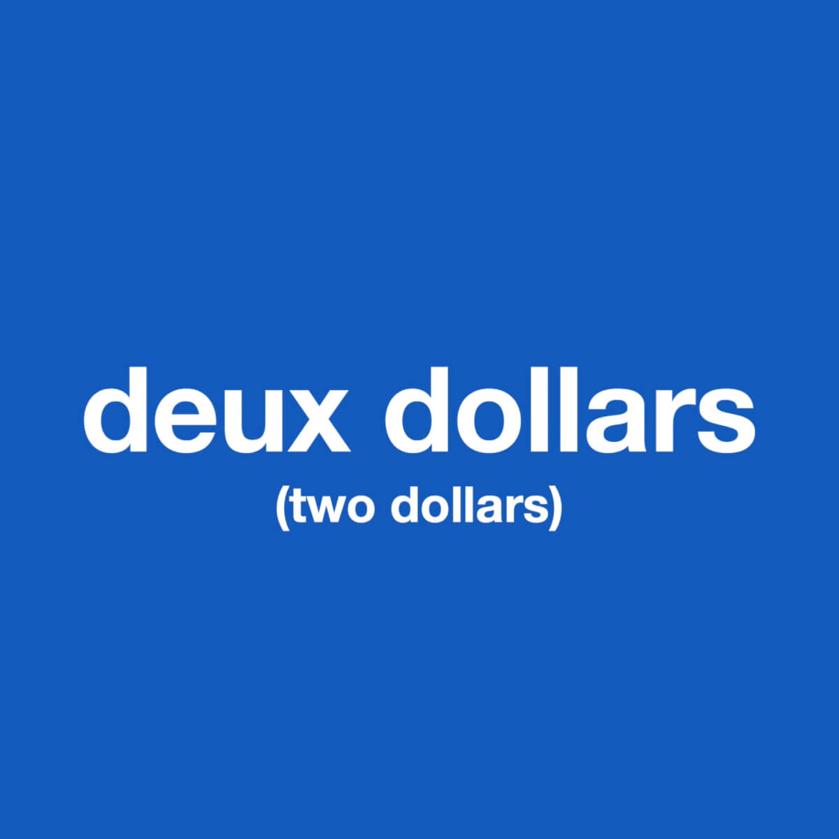 Deux Dollars