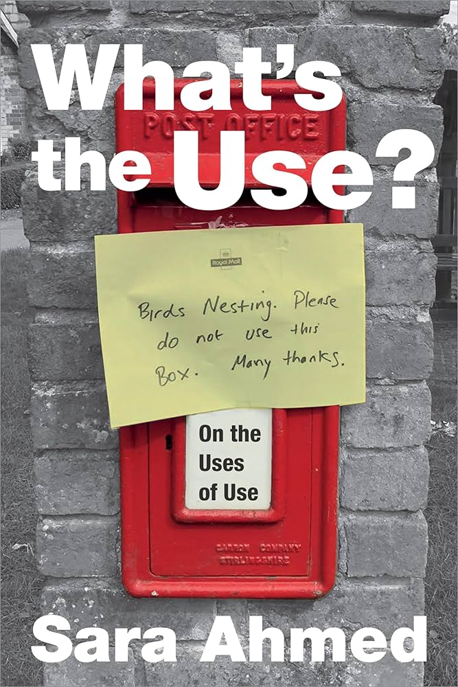 What's the Use? (Sara Ahmed)