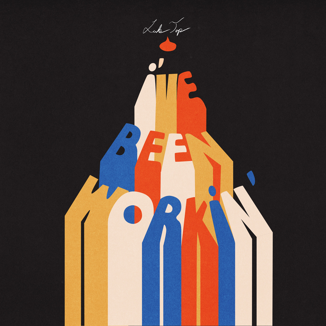 Luke Top - I’ve Been Workin’ (2018) Grand Gallop Music