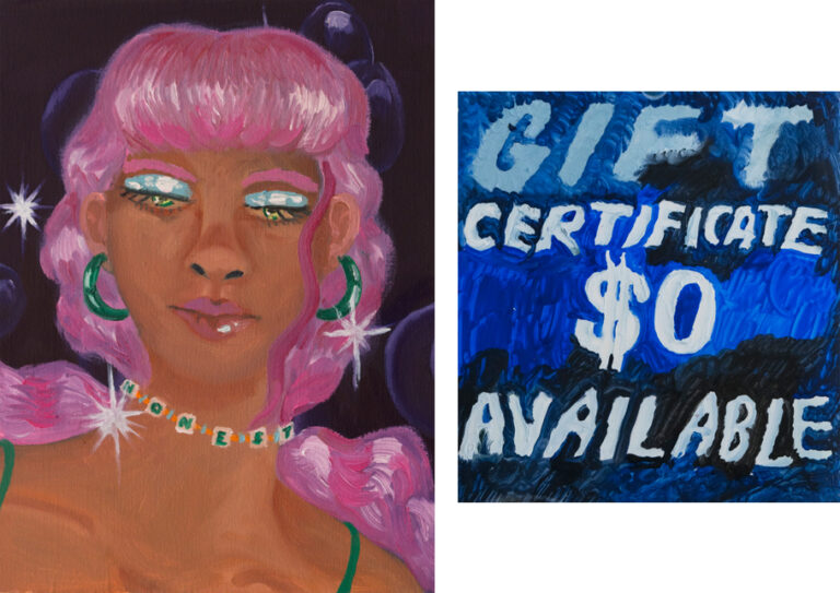 2 Paintings. On the left is a painting of a woman with pink hair. She has blue eyeshadow, green hooped earrings and a necklace that spells "honest". Her hair is going through her necklace. On the left is a painting of text that reads: "Gift Certificate, 0 Dollars Available".