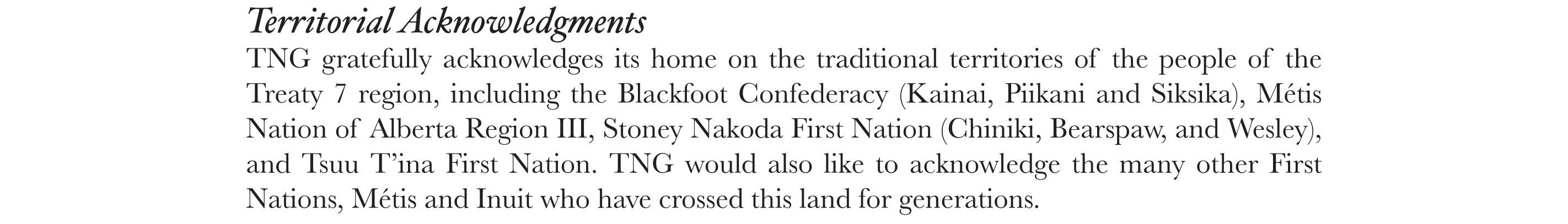 The New Gallery gratefully acknowledges its home on the traditional territories of the people of Treaty 7 region, including the Blackfoot Confederacy (Kainai, Piikani and Siksika, Métis Nation of Alberta Region III, Stoney Nakoda First Nation (Chiniki, Bearspaw, Wesley), and Tsuu T'ina First Nation. TNG would also like to acknowledge the many other First Nations, Métis and Inuit who have crossed this land for generations. The artist would like to acknowledge the support of the Ontario Arts Council.
