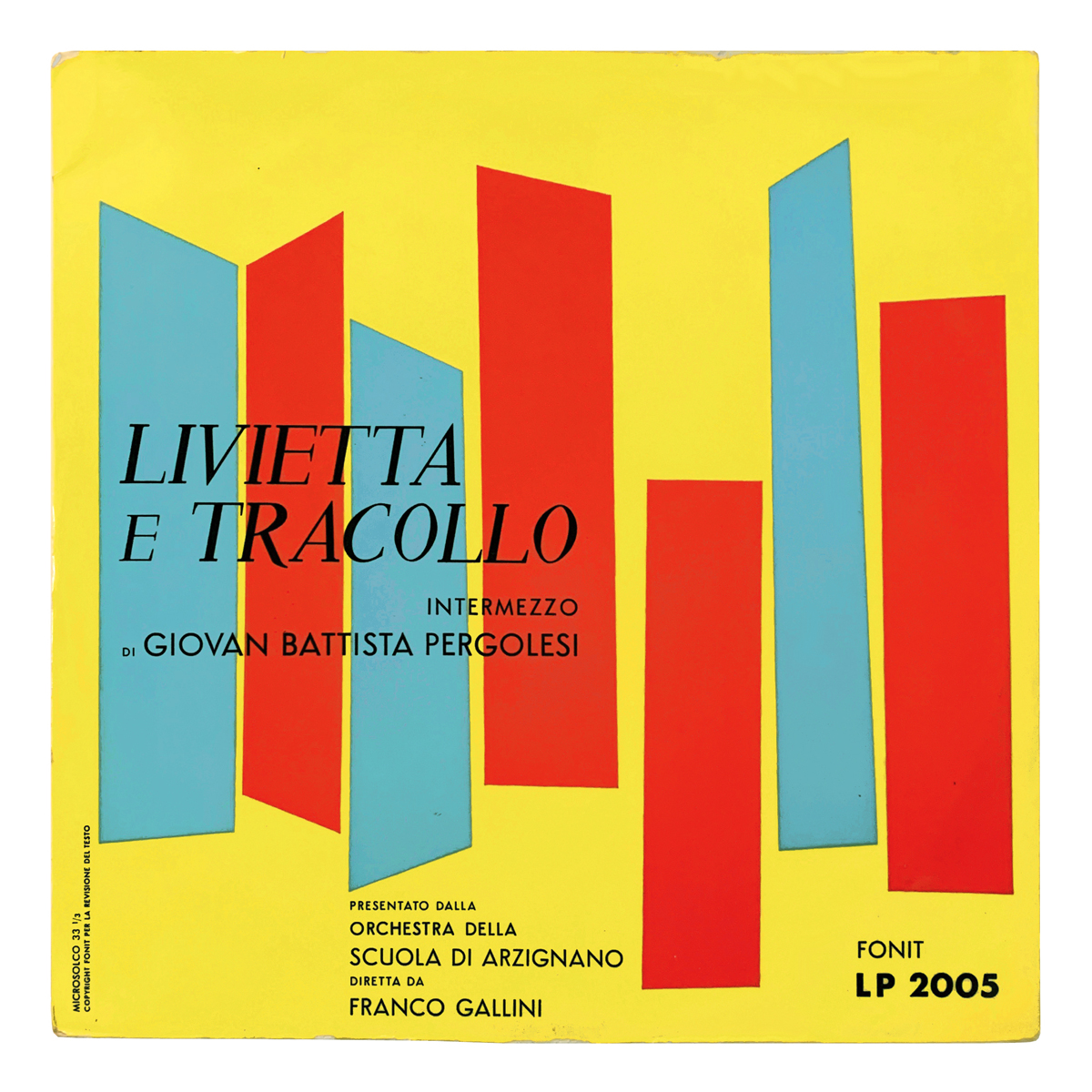 Fonit LP 2005 Giovanni Battista Pergolesi - Livietta e Tracollo: Intermezzi Orchestra della Scuola di Arzignano - Franco Gallini Design: Carlo Geminiani (credited)