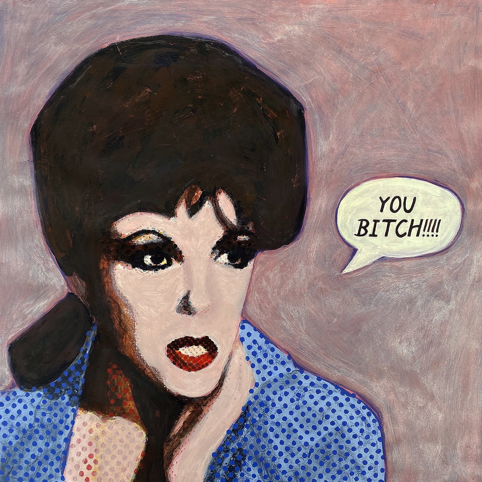 "YOU BITCH!!!!"80 x 80 cmAcrylic, pearl lustre£1250 (FRAMED) ︎