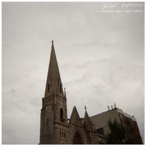In the distance, where it doesn't matter / Slow Fiction