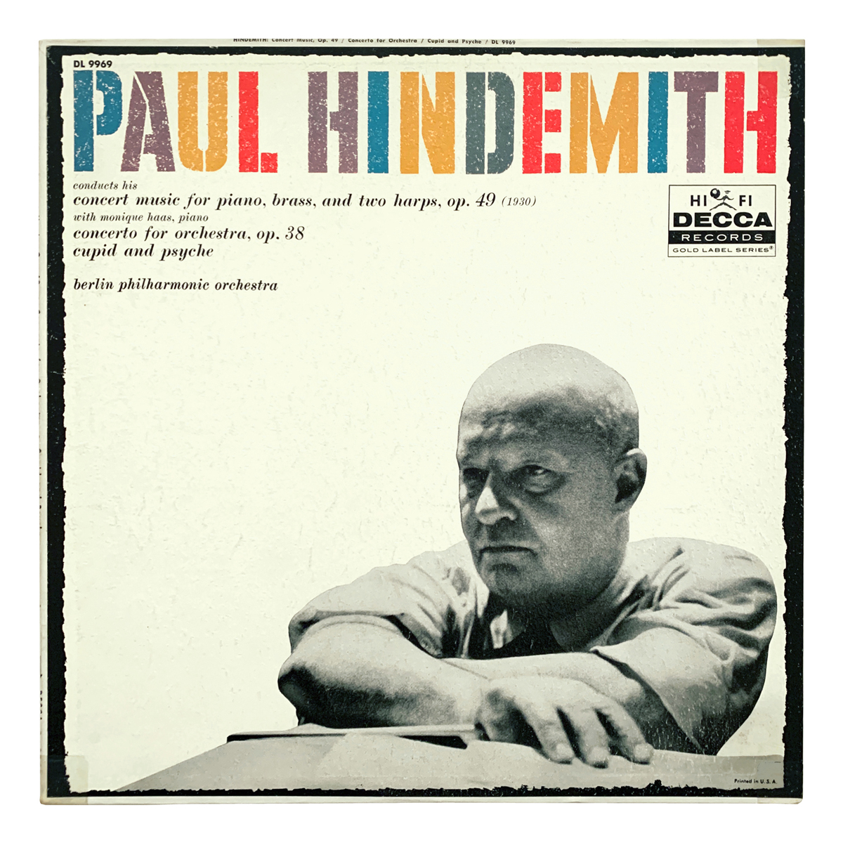 Decca Gold DL 9969 Paul Hindemith - Konzertmusik für Klavier, Blechbläser und Harfen, Op.49; Konzert für Orchester, Op.38; Amor und Psyche Berliner Philharmoniker - Paul Hindemith Monique Haas Design: Alex Steinweiss (as "Piedra Blanca", uncredited)