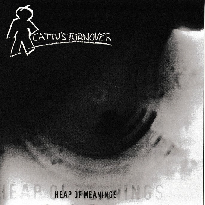 2005 | Cattu's Turnover - Heap of Meanings (r+m+M)