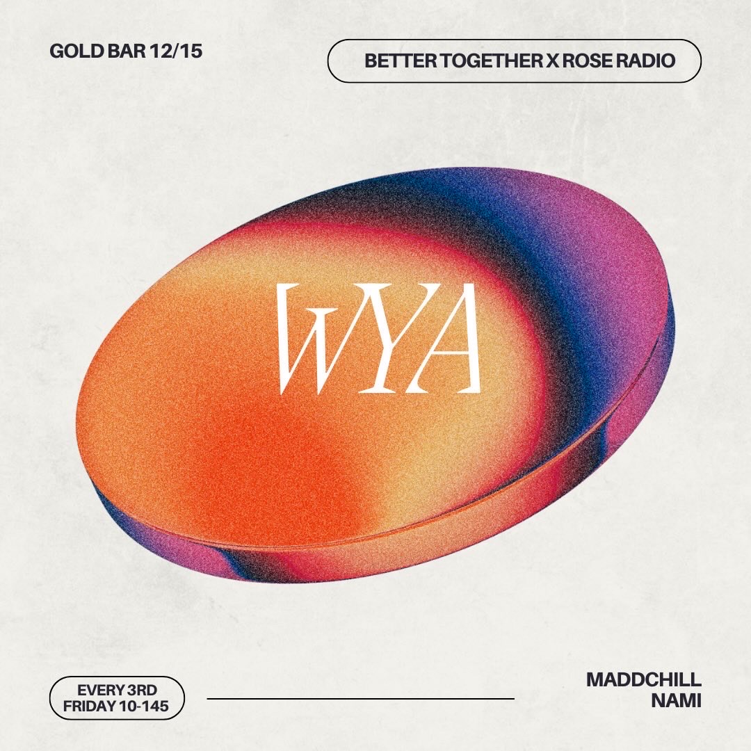 friday 12/15 rose radio presents wy@ w/ dj nami & friends