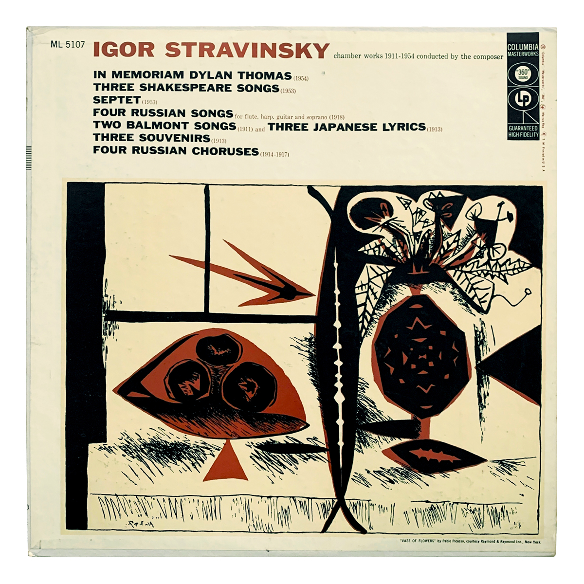Columbia Masterworks ML 5107 Igor Stravinsky - In Memoriam Dylan Thomas (1954); Three Shakespeare Songs (1953); Septet (1953); Four Russian Songs for flute, harp, guitar and soprano (1918); Two Balmont Songs (1911); Three Japanese Lyrics (1913); Three Souvenirs (1913); Four Russian Choruses (1914-17) Various artists / chamber orchestra - Igor Stravinsky Design: Pablo Picasso (artwork)