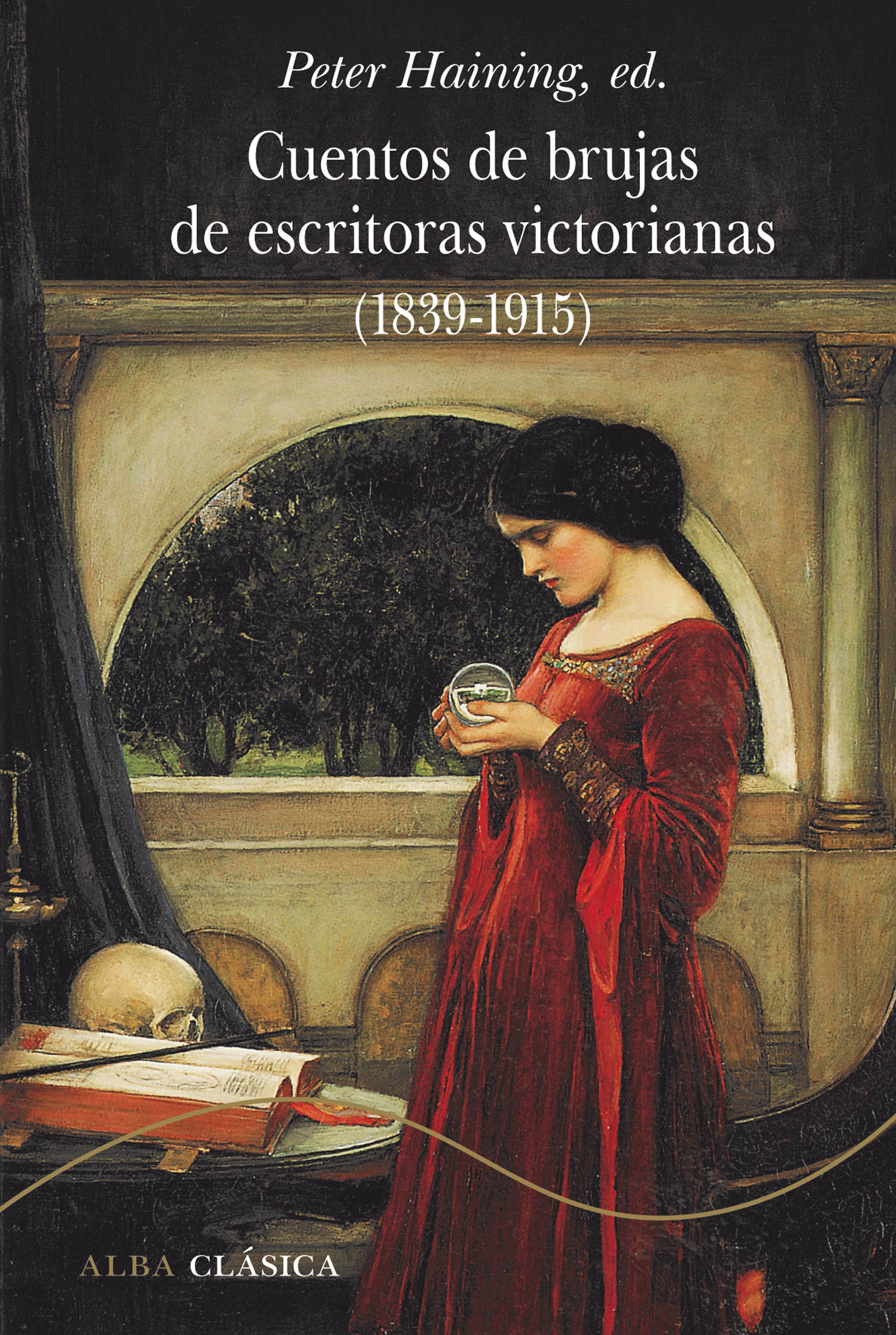 Cuentos de brujas de escritoras victorianasPeter Haining, ed.Alba, 2019
