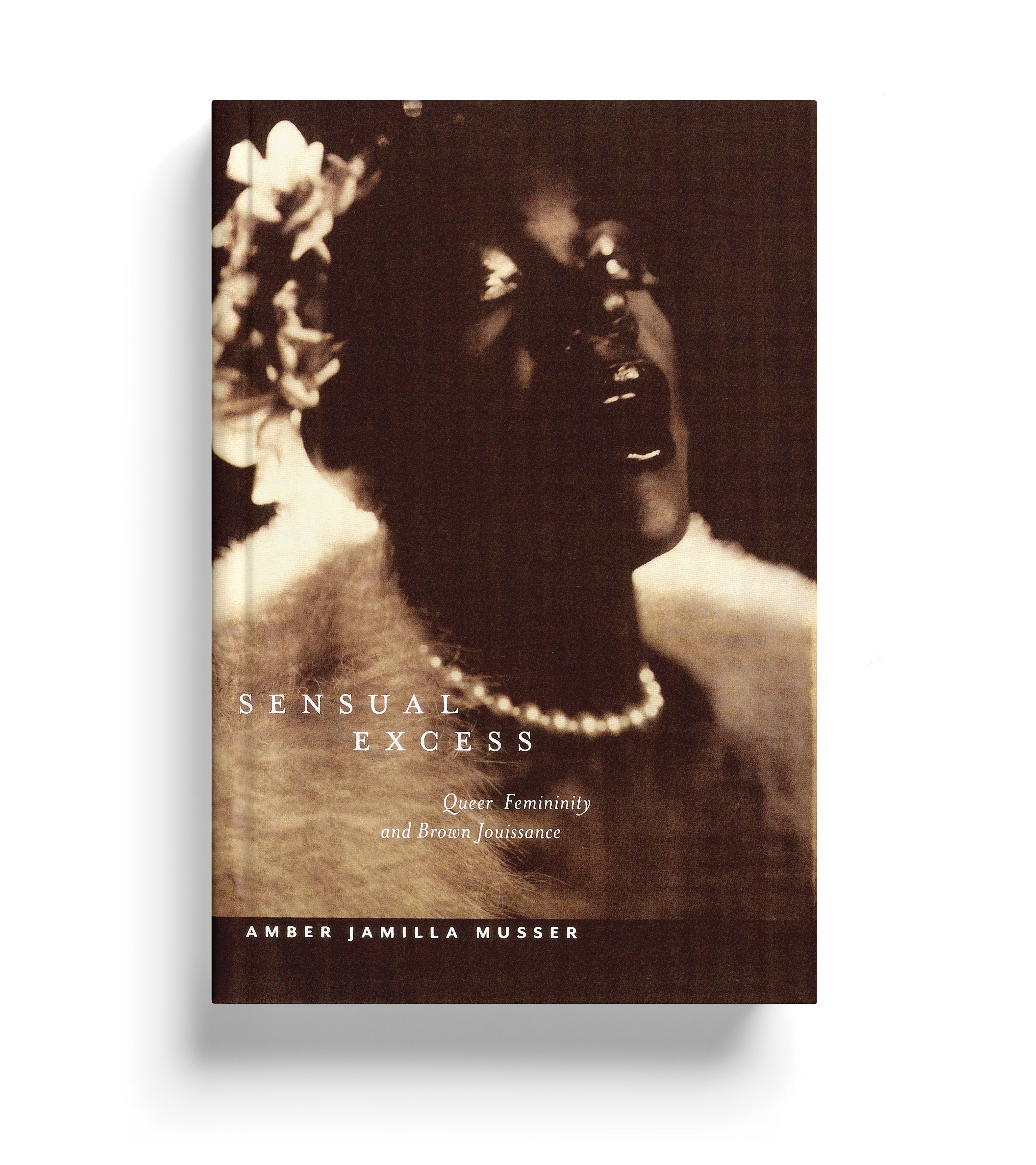 Musser, Amber Jamilla. Sensual Excess: Queer Femininity and Brown Jouissance (NYU Press, 2019).
