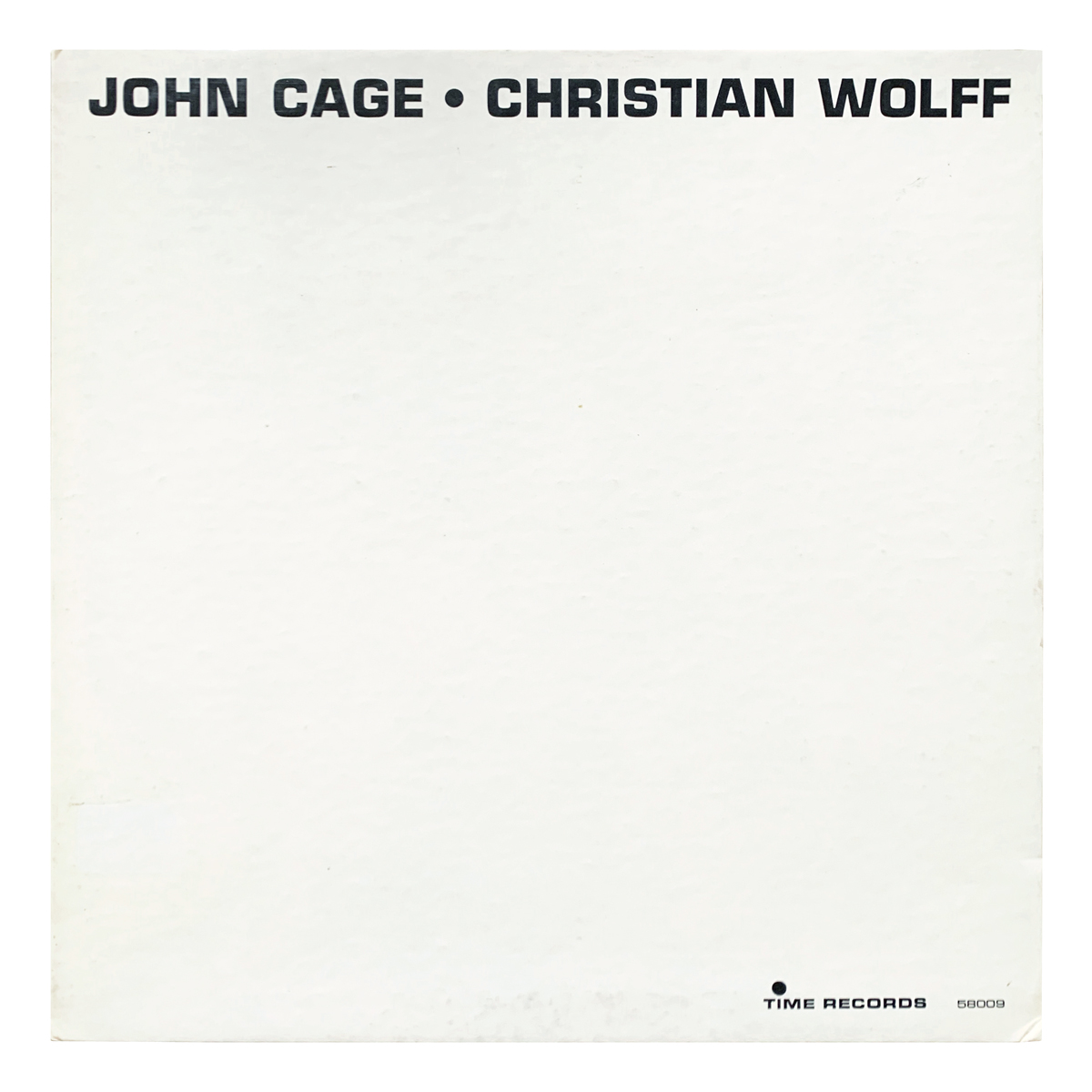 Time Records S 8009 (58009) John Cage - Cartridge Music | Christian Wolff - Duo for violinist and pianist; Summer; Duet II David Tudor | John Cage | Kenji Kobayashi | David Soyer | Matthew Raimondi | Walter Trampler | Howard Hillyer Design: Murray Stein (credited)