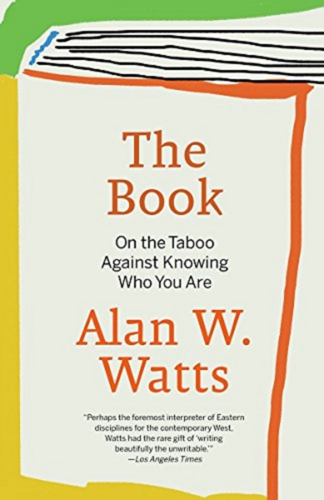 The Book: On the Taboo Against Knowing Who You AreAlan W. Watts