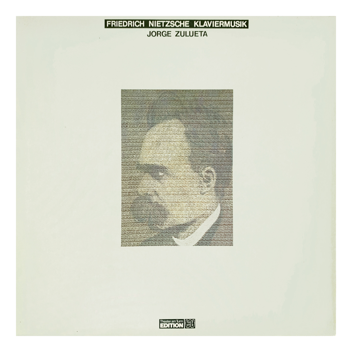 Theater am Turm Edition PHL 8001 Friedrich Nietzsche - Various Jorge Zulueta Design: Dieter Jung (credited)