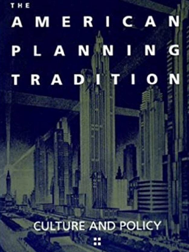 “Reclaiming Common Ground: Water, Neighborhoods, and Public Spaces," in The American Planning Tradition