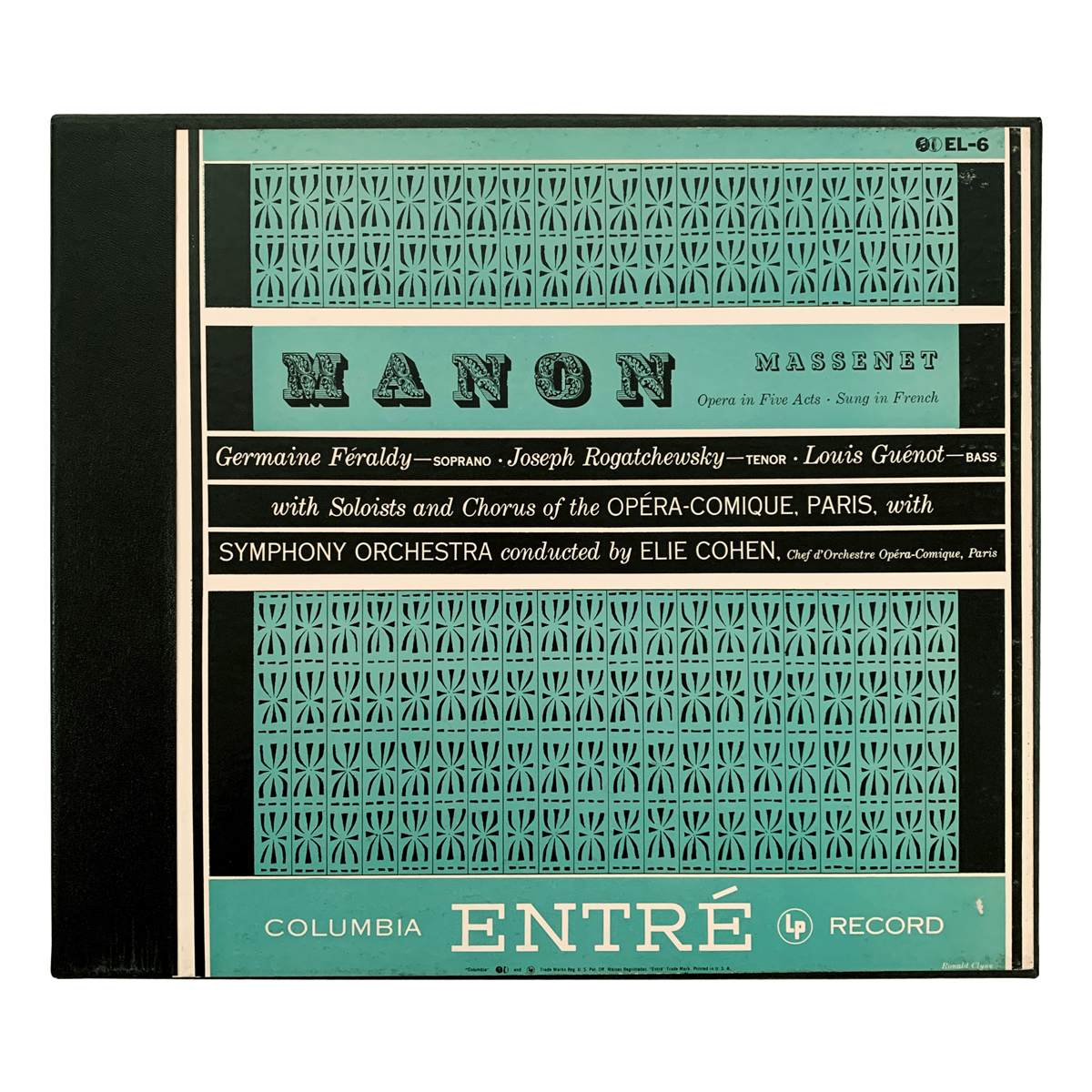 Columbia Entré EL 6 (RL 3082/3083/3084) Jules Massenet - Manon Orchestre et Choeurs du Théâtre National de L'Opéra-Comique - Elie Cohen Germaine Féraldy | Joseph Rogatchewsky | Louis Guénot Design: Ronald Clyne (credited)