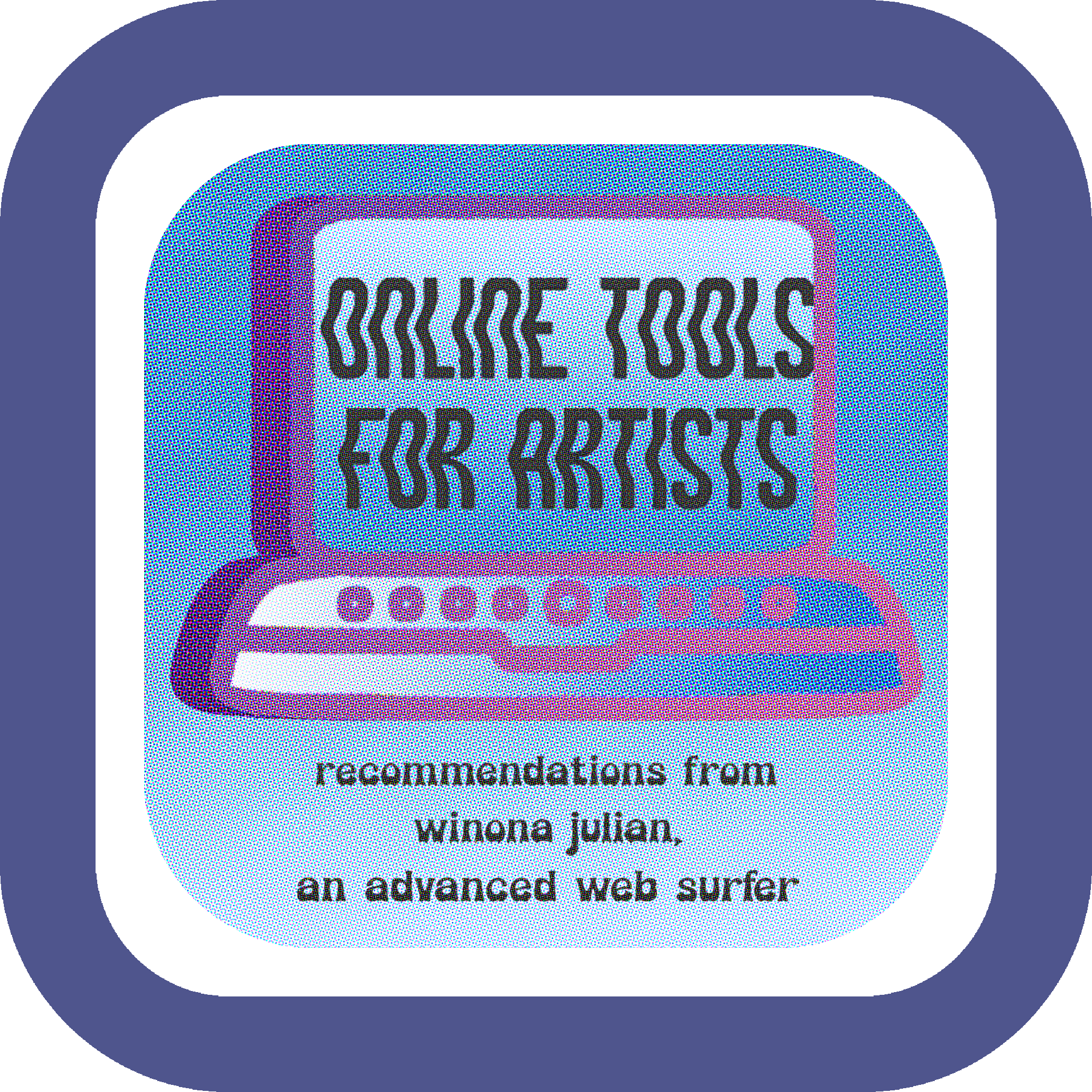 Online Tools for Artist, recommendations from Winona Julian, an advanced web surfer