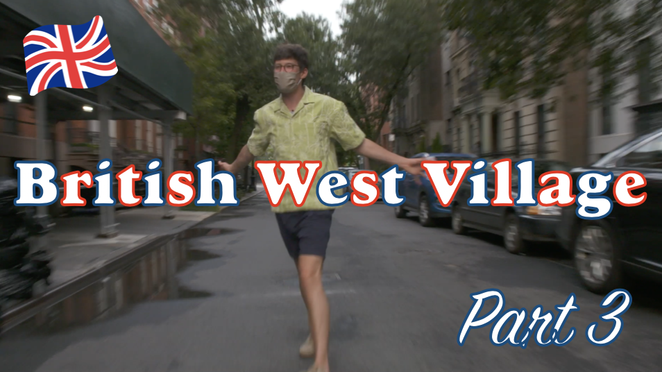British West Village Pt. 3