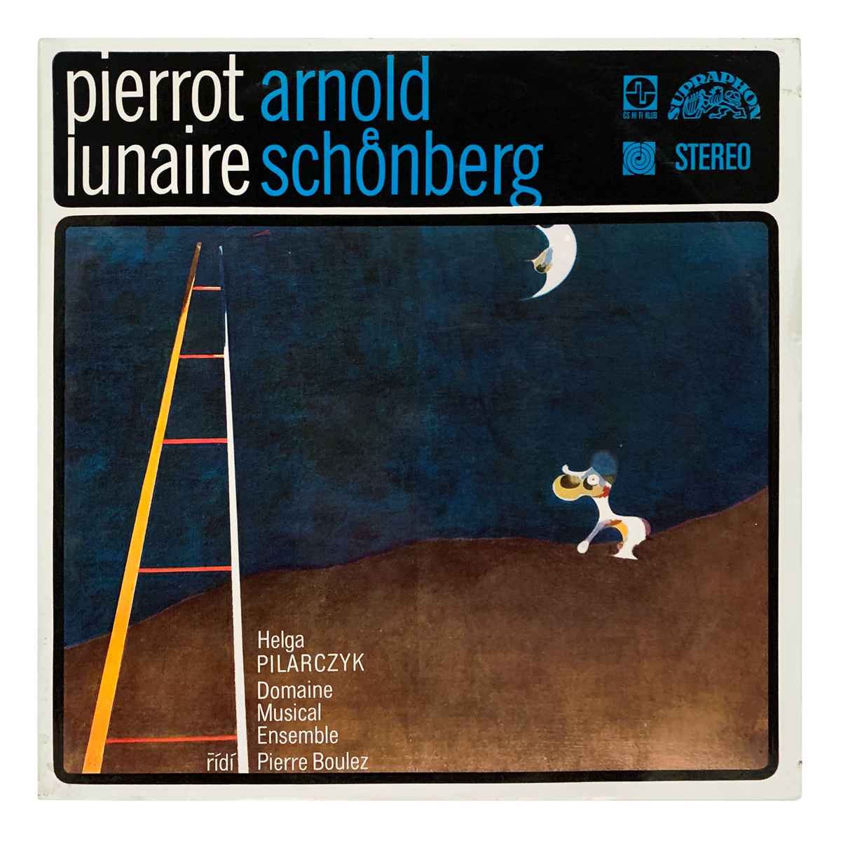 Supraphon 1 12 1227 Arnold Schönberg - Pierrot lunaire, Op.21 Orchestre du Domaine musical - Pierre Boulez Helga Pilarczyk Design: Joan Miró (artwork)