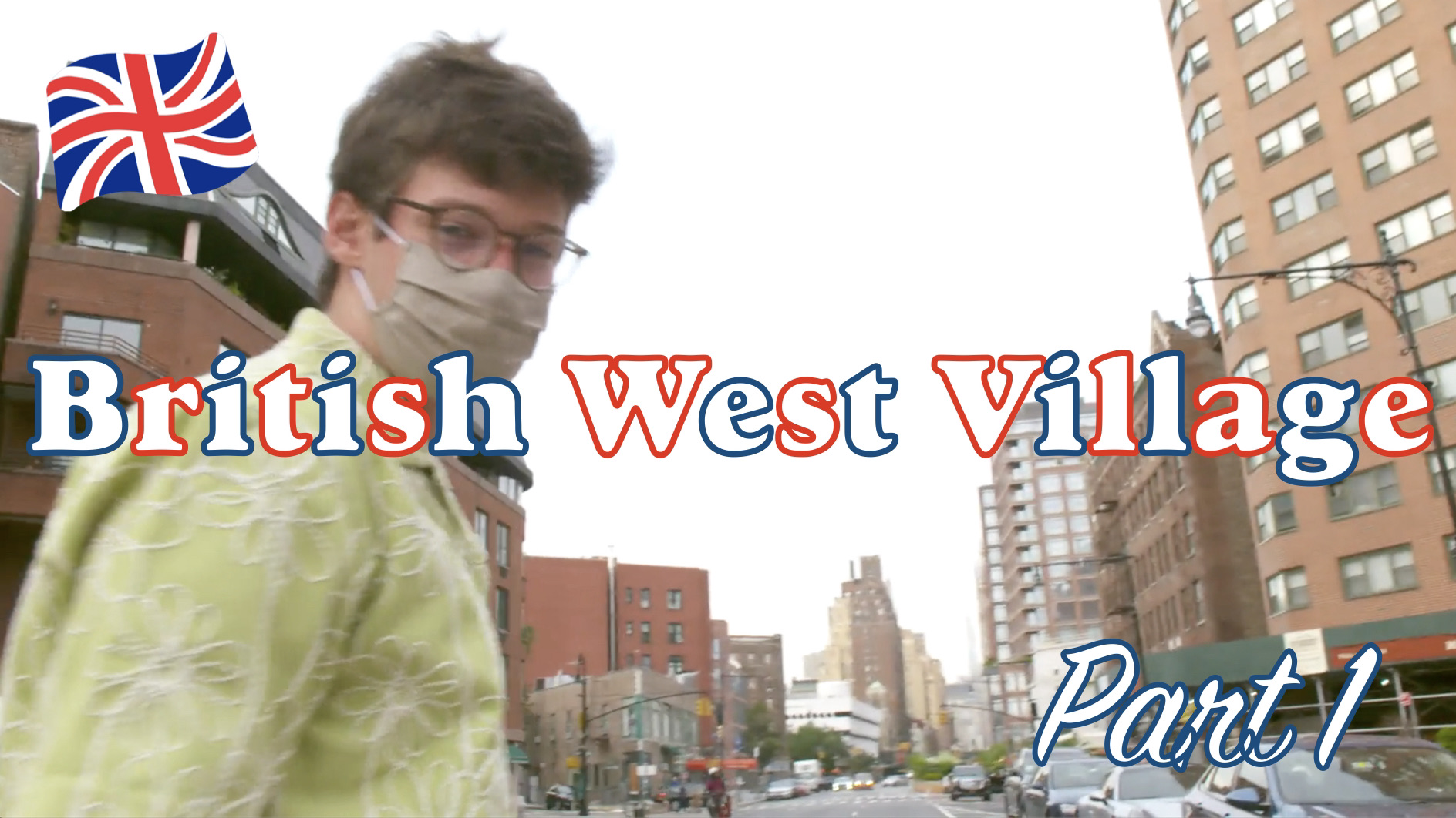 British West Village Pt. 1