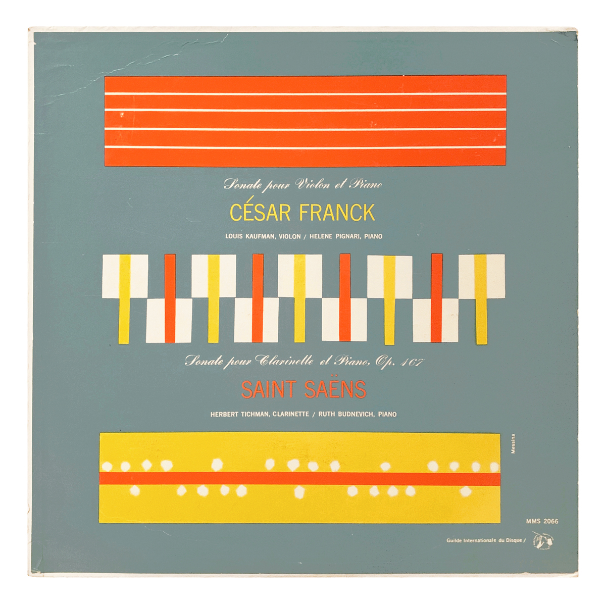 Guilde Internationale du Disque MMS 2066 César Franck - Sonata in A major for violin and piano | Camille Saint-Saëns - Clarinet Sonata in E flat major, Op.167 Louis Kaufman | Hélène Pignari | Herbert Tichman | Ruth Budnevich Design: Emil Antonucci (as "Messina", credited)