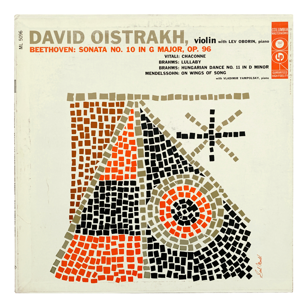 Columbia Masterworks ML 5096 Ludwig van Beethoven - Violin Sonata No.10 in G major, Op.96 | Tomaso Antonio Vitali - Chaconne | Johannes Brahms - Wiegenlied, Op.49 No.4; Hungarian Dance No.11 in D minor | Felix Mendelssohn - Auf Flügeln des Gesanges David Oistrakh | Lev Oborin | Vladimir Yampolsky Design: Saul Mandel (credited)